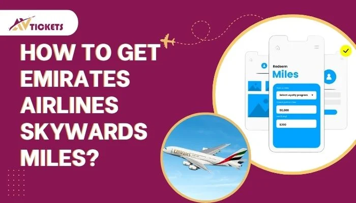 How to Get Emirates Airlines Skywards Miles?