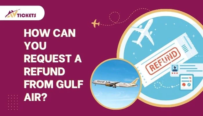 How can you request a Refund from Gulf Air?