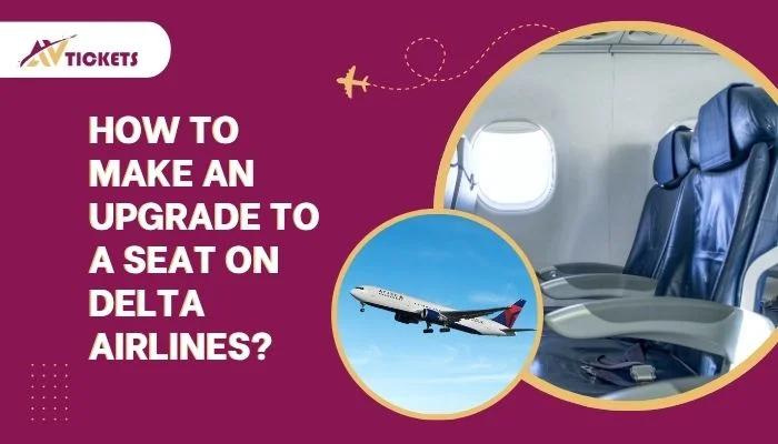 How to make an upgrade to a seat on Delta Airlines?