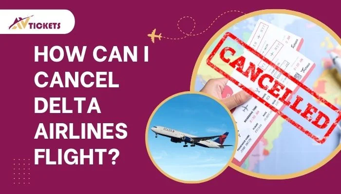 How can I cancel delta Airlines flight? How can I cancel delta Airlines flight?